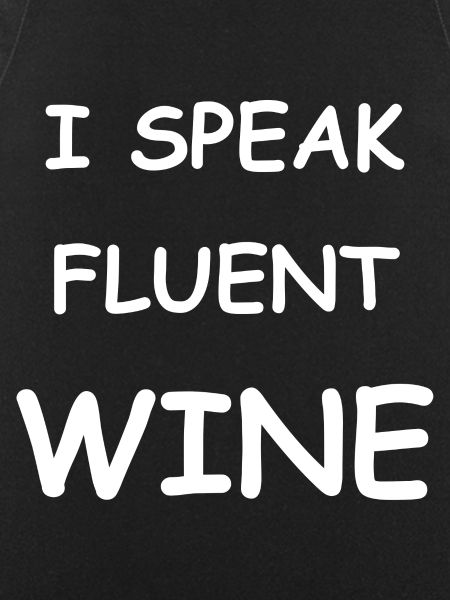I speak fluent wine