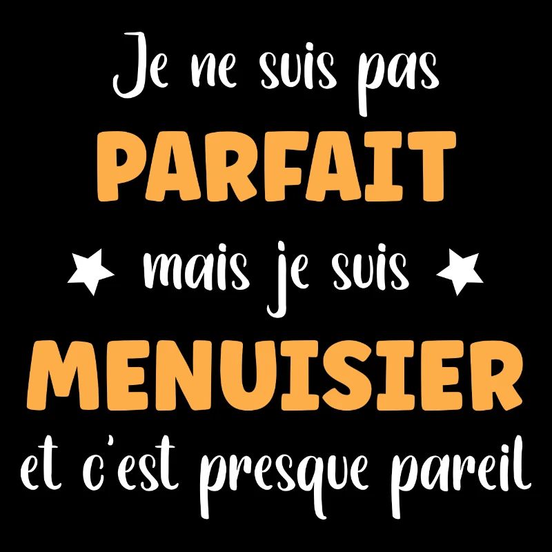 Je suis menuisier