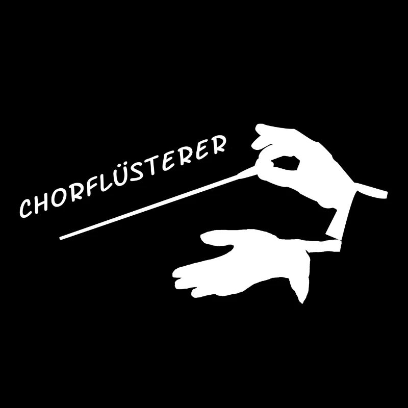 Chorflüsterer - Chorleiter Dirigent Chormusik