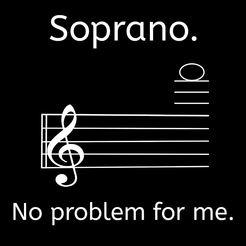 Soprano. No Problem for Me - Choir Musician Gift