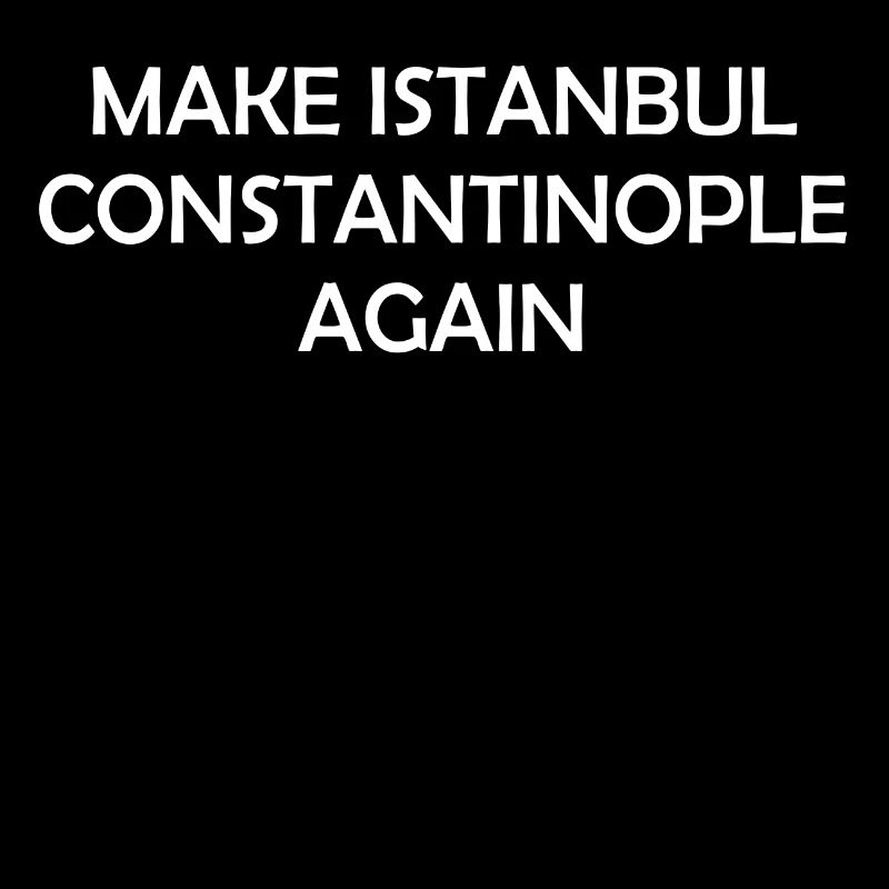 Make Istanbul Constantinople again