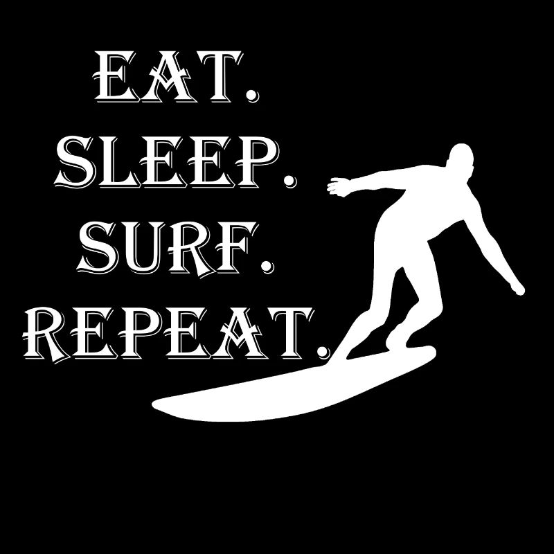 Eat sleep surf repeat