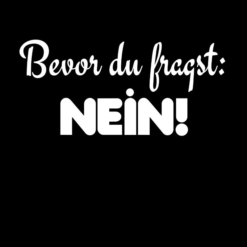 Bevor du fragst: Nein