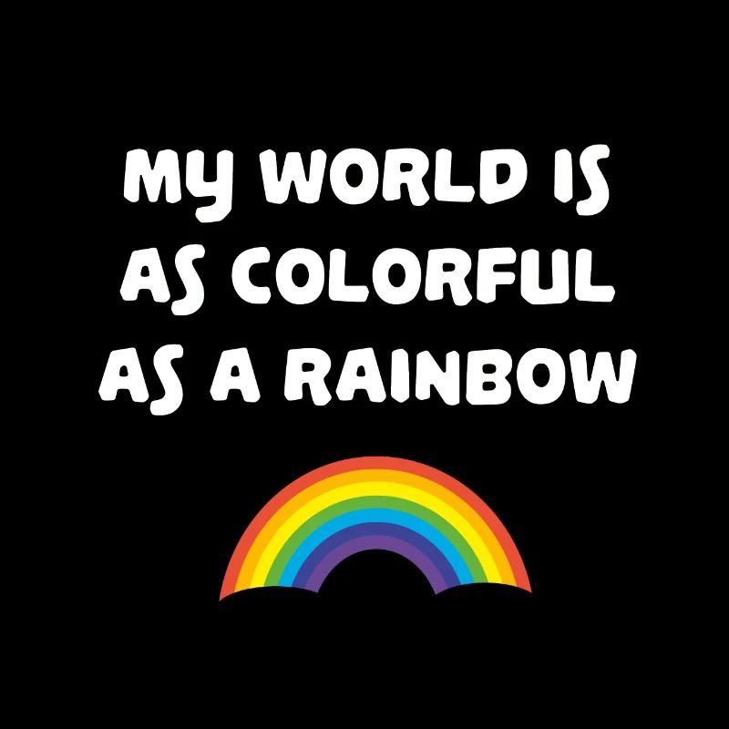 My world is as powerful as a rainbow belle vie