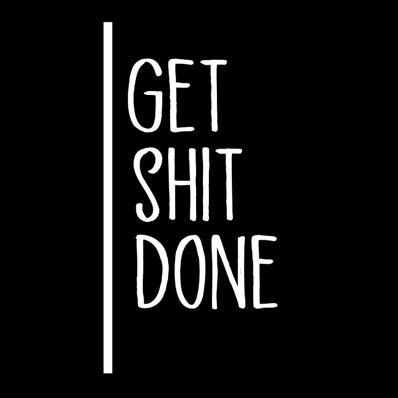 get shit done sprüche typografie