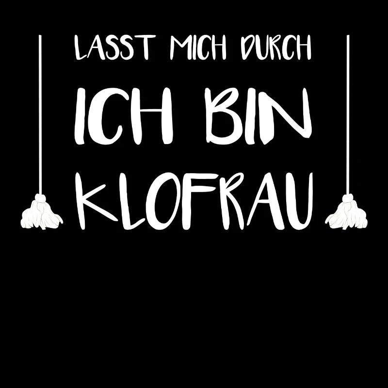 Lasst Mich Durch Ich Bin Klofrau