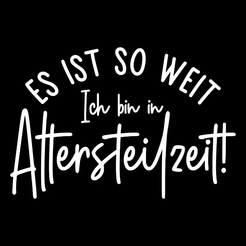 Ruhestand Es ist so weit Ich bin in Altersteilzeit