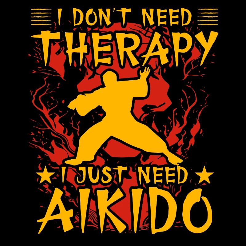 I don't need therapy I just need Aikido