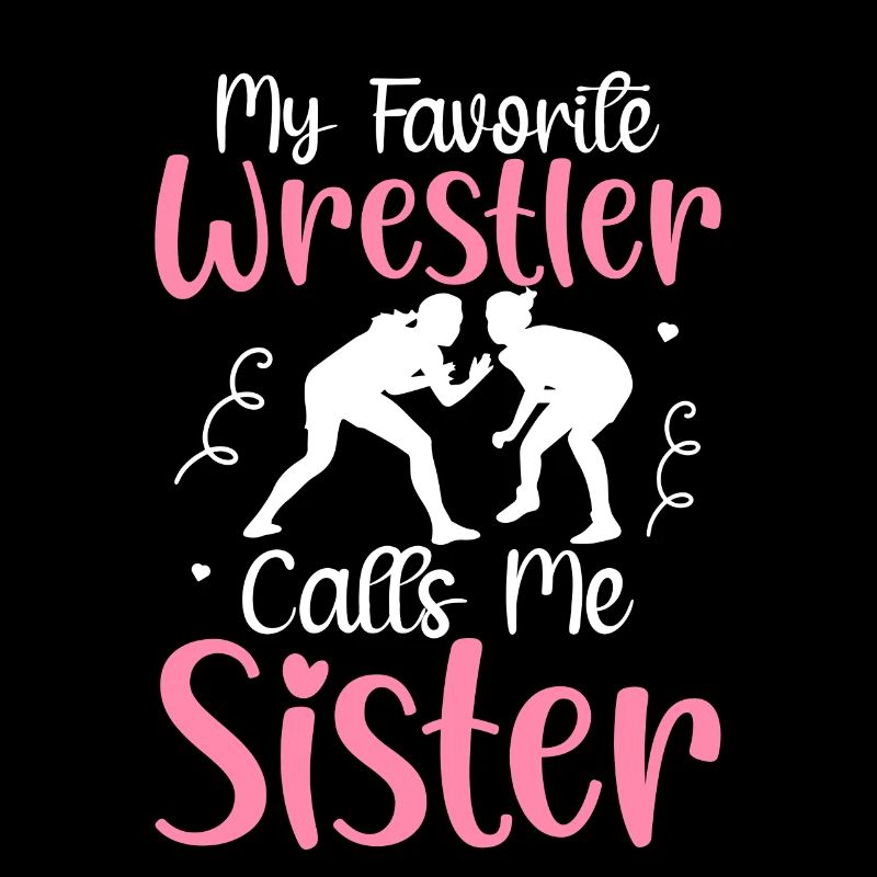 Mon lutteur préféré m’appelle Sister