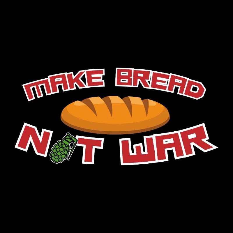 Make Bread Not War