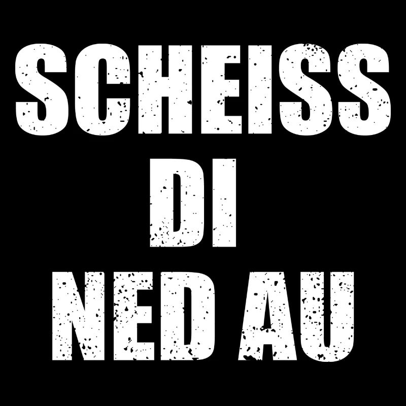 Scheiss Di Ned Au - hell