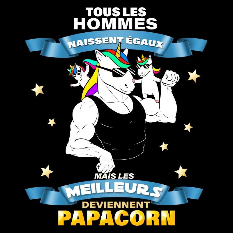 The best ones become daddy unicorn daddy strong dad