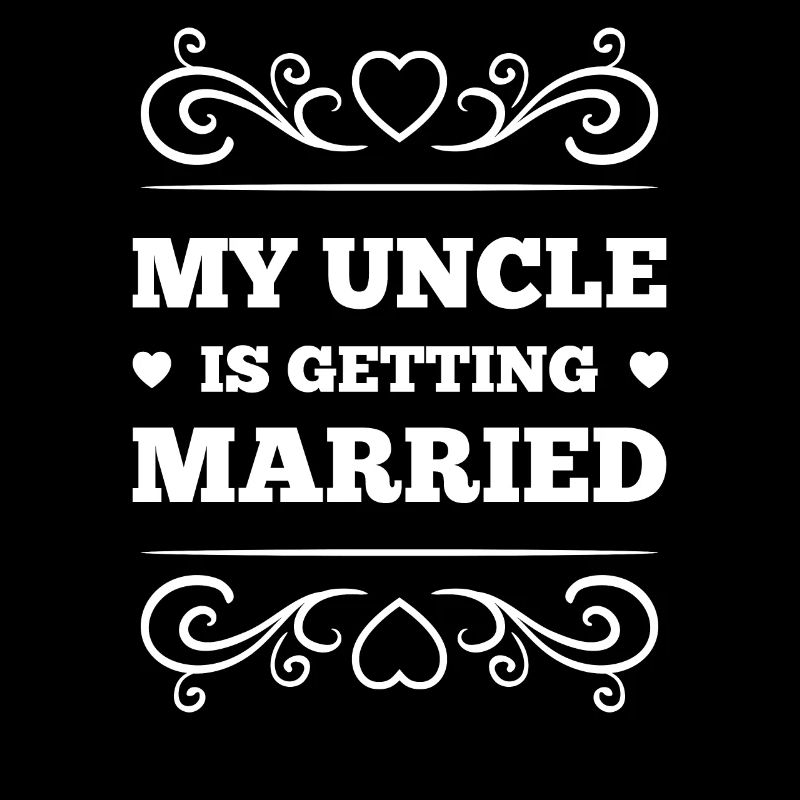 My Uncle Is Getting Married Gift - Funny Wedding