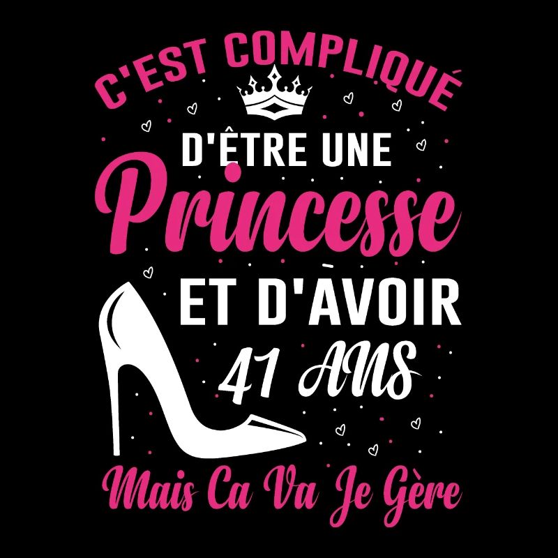 Princesse 41 Ans Idée Cadeau Anniversaire Amour