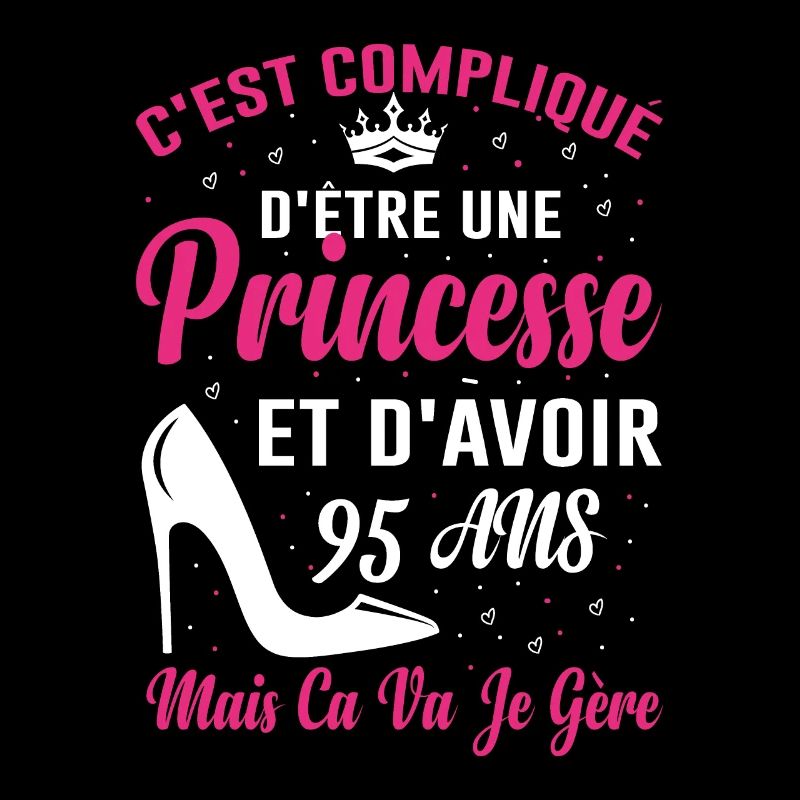 Princesse 95 Ans Idée Cadeau Anniversaire Amour