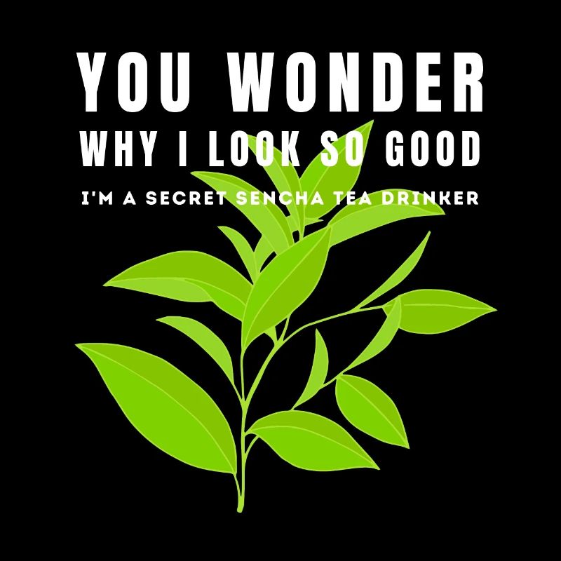 I'M A SECRET SENCHA TEA DRINKER SENCHATEE TEE