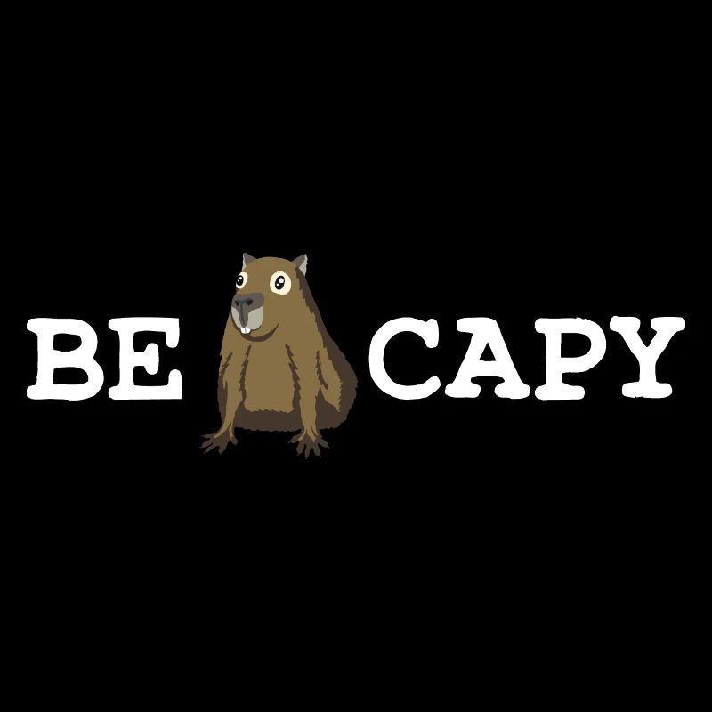 Be Capy Capybara Saying