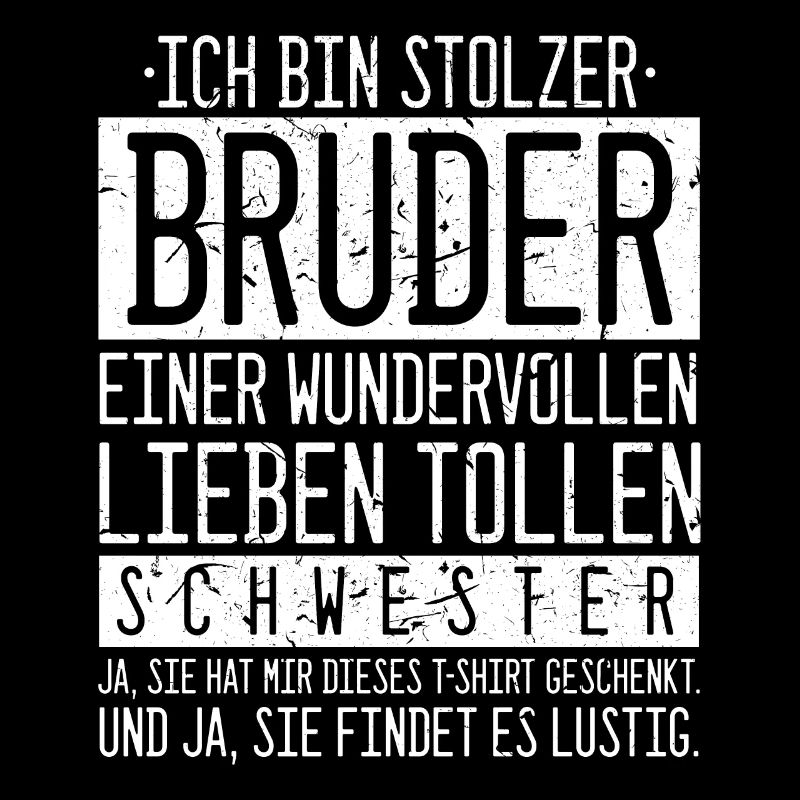 Ich bin stolzer Bruder einer tollen Schwester Gesc