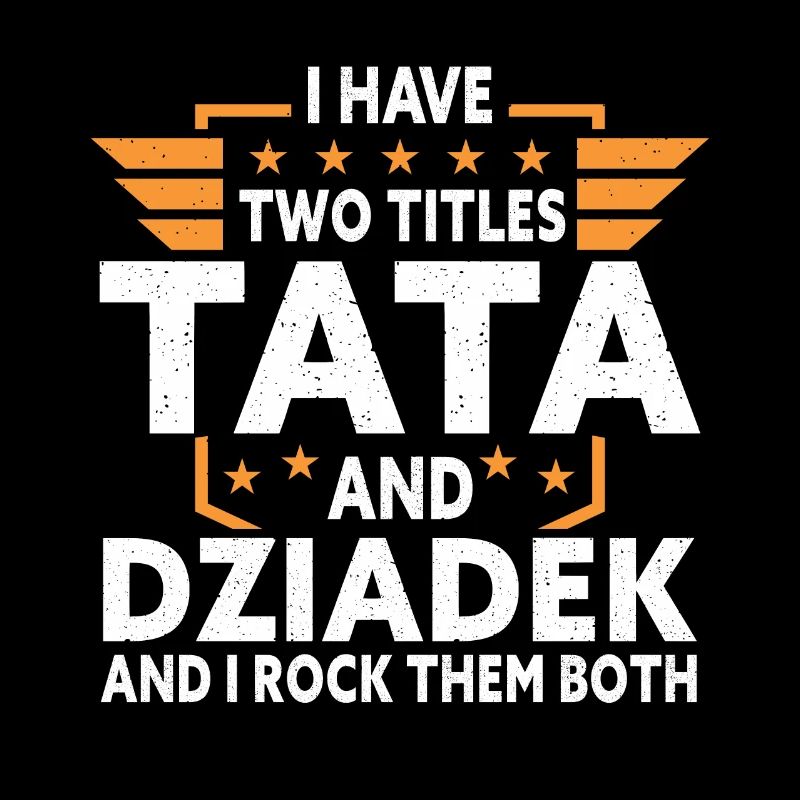 Ich bin A Dziadek Dziadzia Dziadziu Tata Polen Polnisch