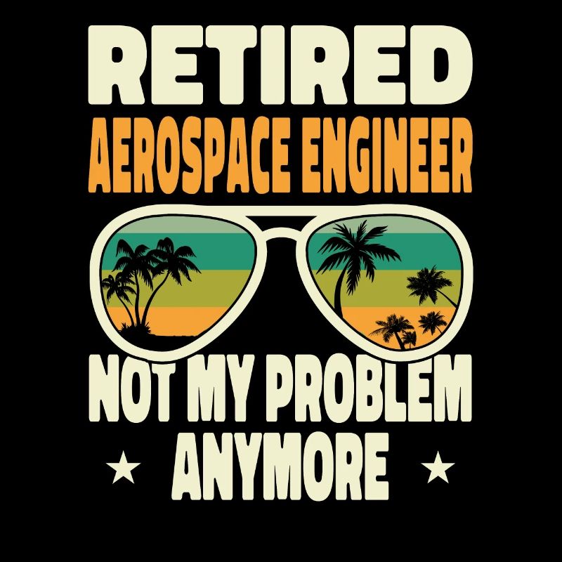 Retired Men Retired Aerospace Engineer Not My