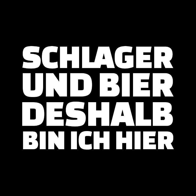 Schlager und bier deshalb bin ich hier