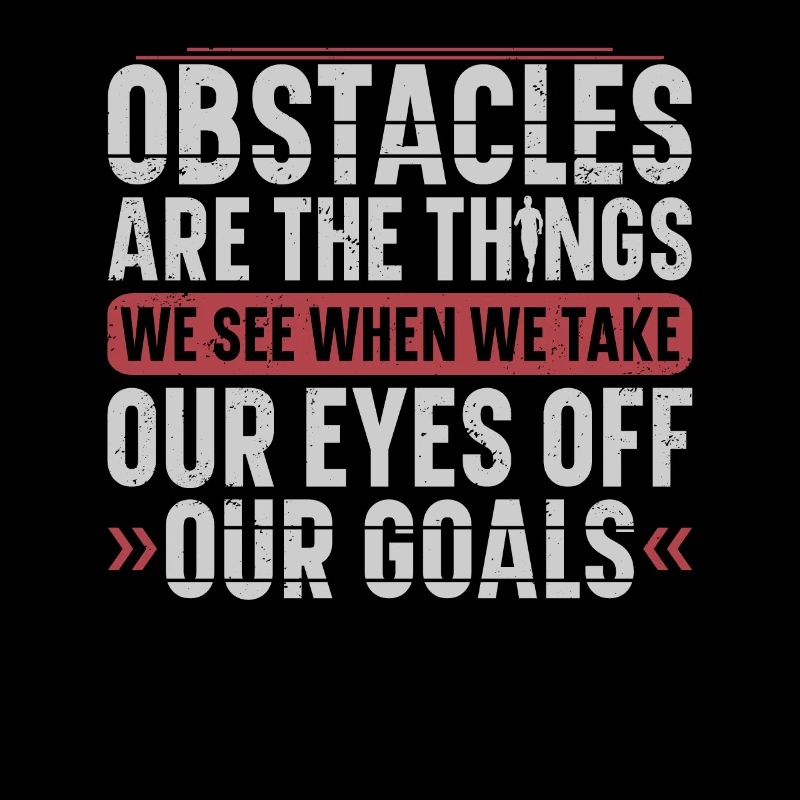 Les obstacles sont les choses que nous voyons courir