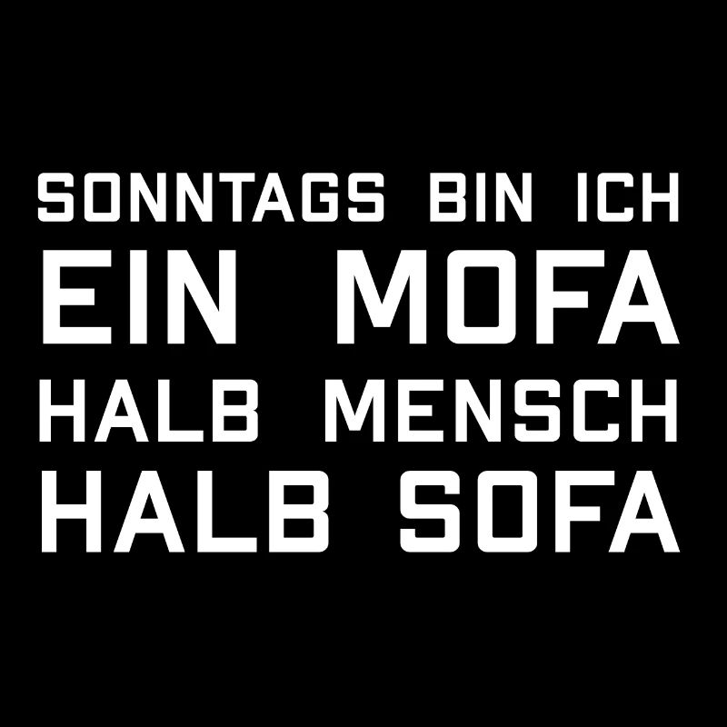 Sonntag bin ich ein Mofa Lustiger Spruch