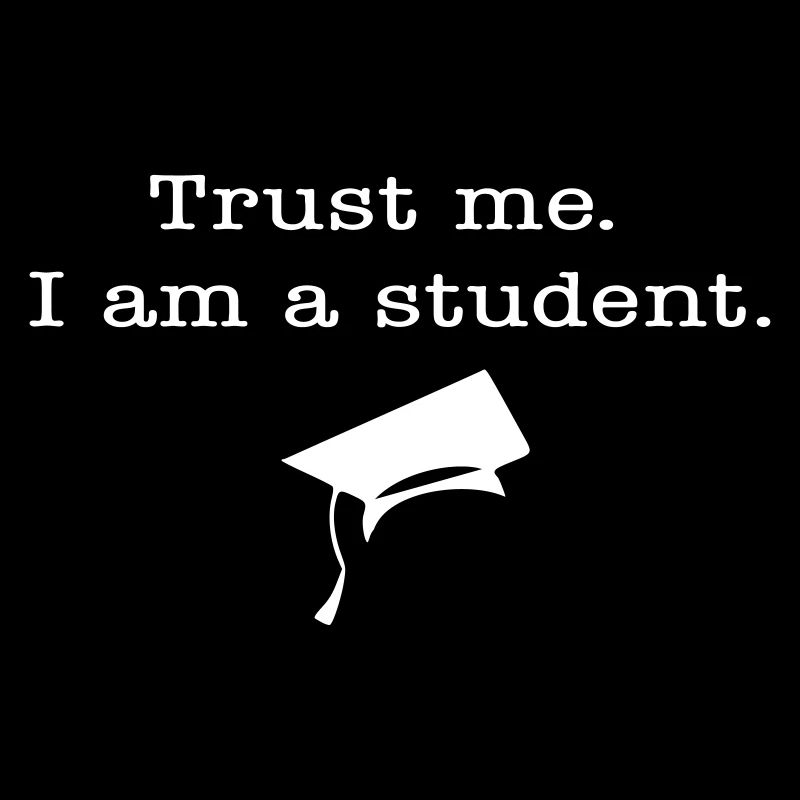 Vertrau mir ich bin Student