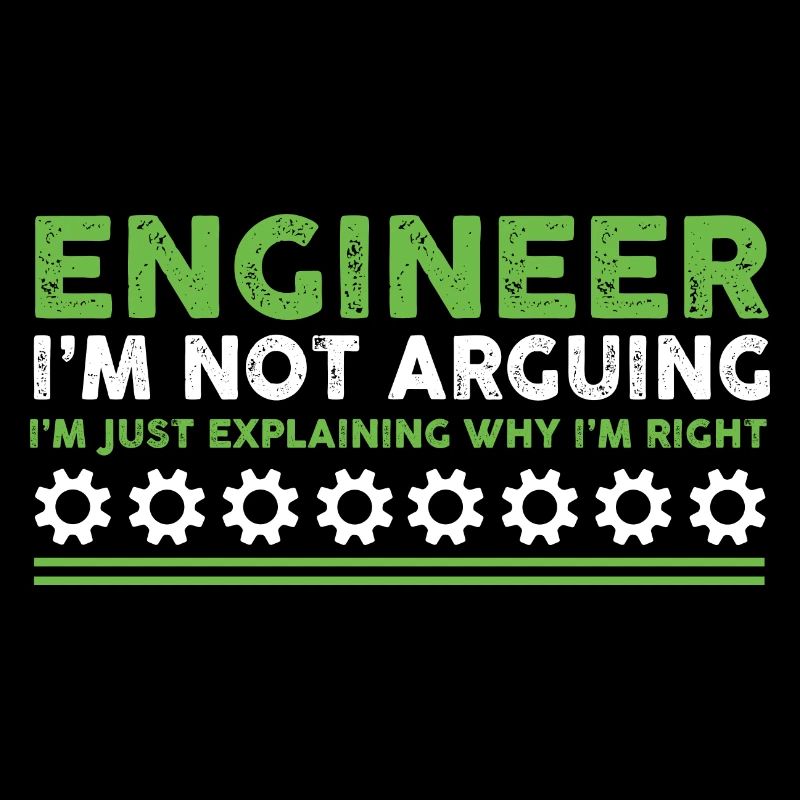 Funny Engineer Not Arguing Just Explaining
