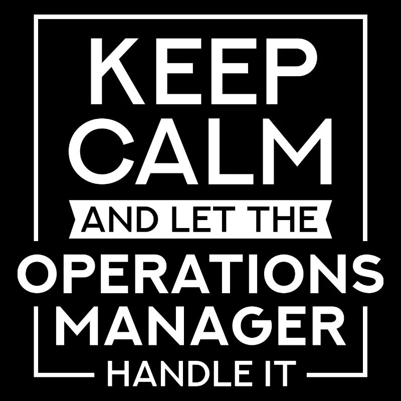 Keep Calm And Let The Operations Manager Handle It