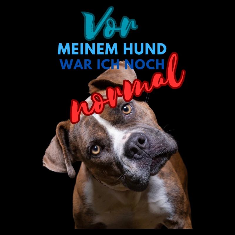Vor meinem Hund war ich noch normal