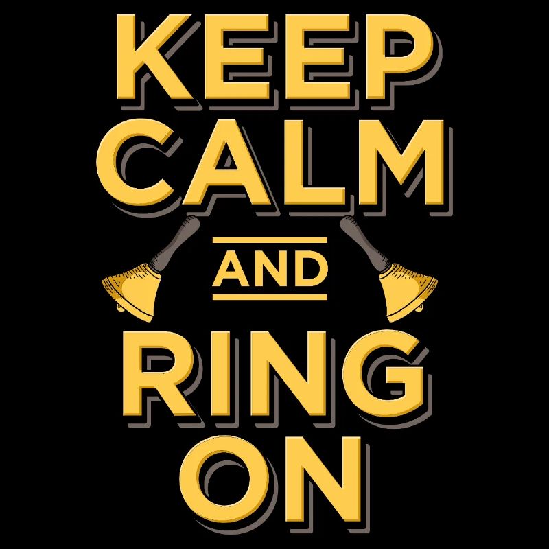 Keep Calm And Ring On Kirchenchor Spruch