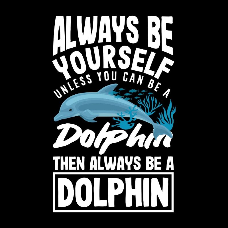 Sei Immer Du Selbst Außer Du Kannst Ein Delfin