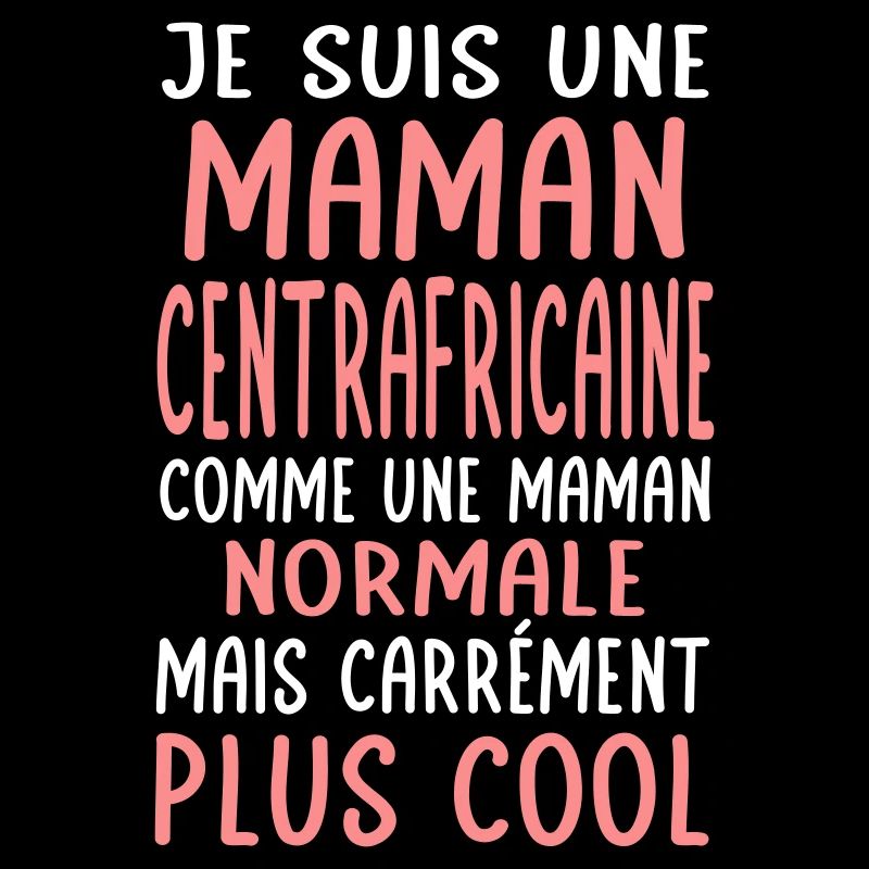 Maman Centrafricaine comme maman normale plus cool