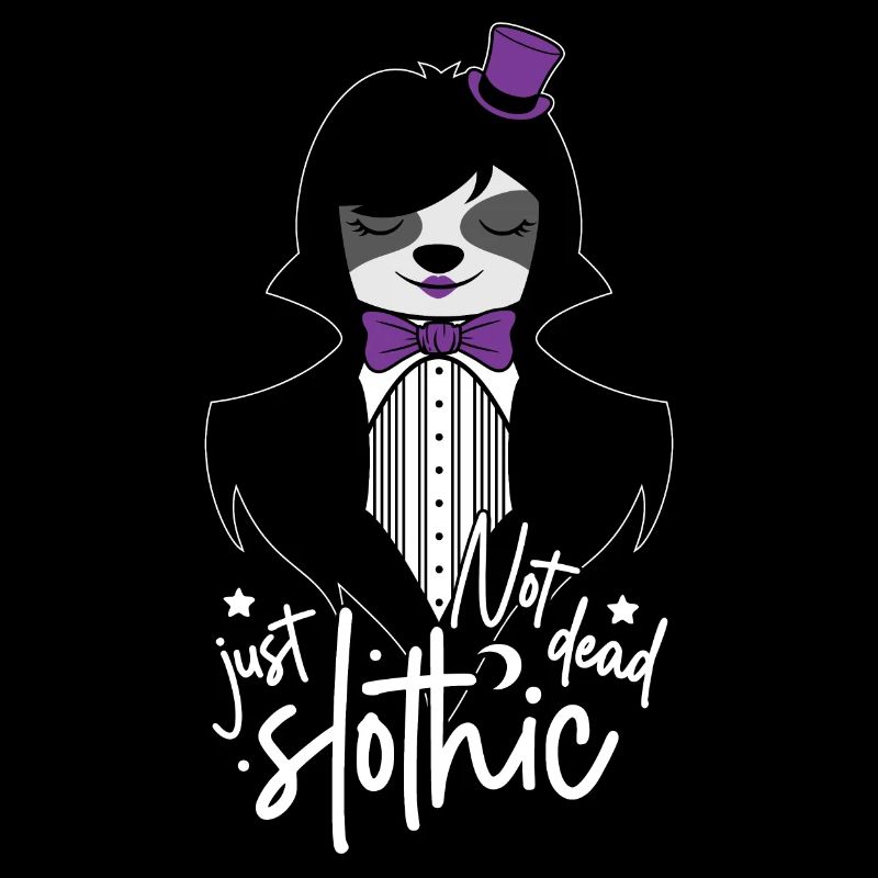 NOT DEAD JUST SLOTHIC - FAULTIER GOTH SLOTH GOTHIC