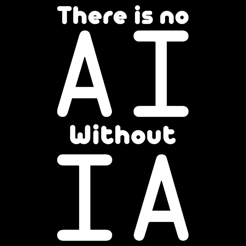 No AI Without IA Artificial Intelligence Machine
