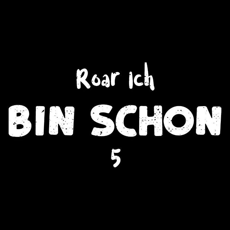 Roar Ich Bin Schon 5