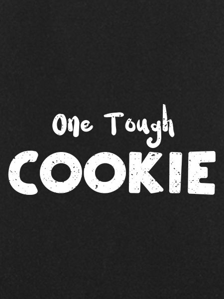 One Tough Cookie - Cookie