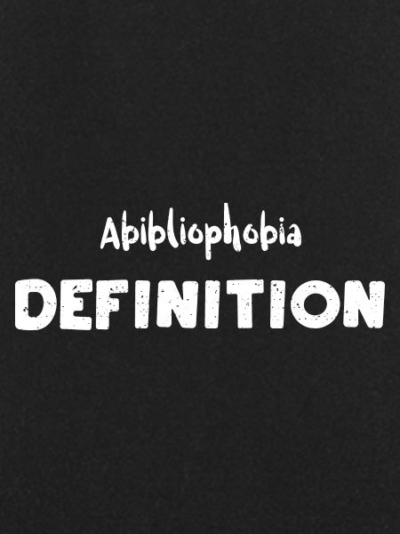 Abibliophobia Definition - Reading