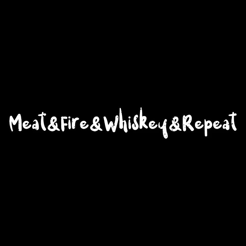 Meat&Fire&Whiskey&Repeat - BBQ