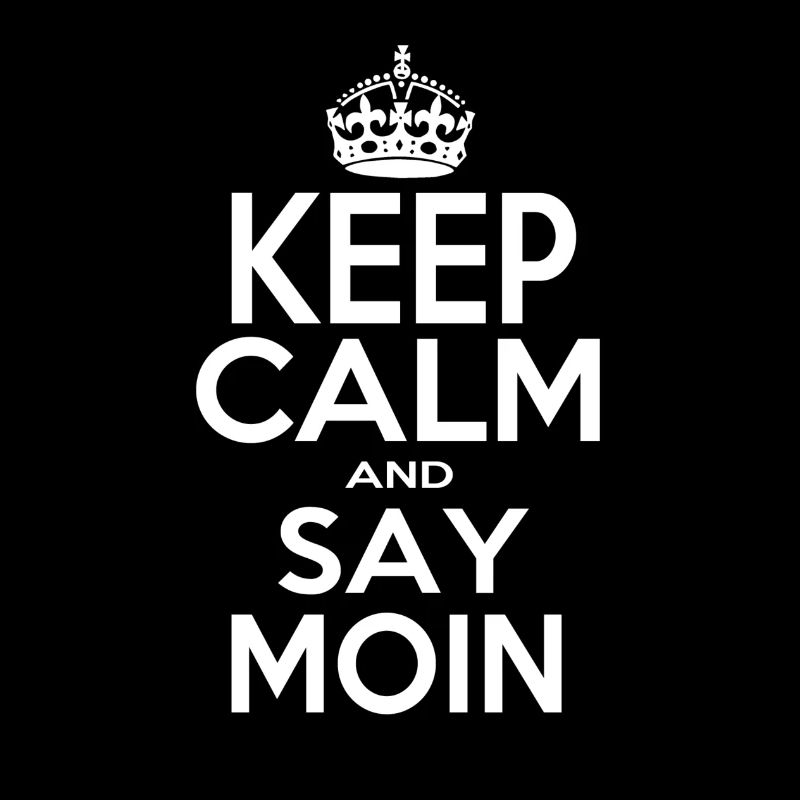 Restez calme et dites "MOIN"