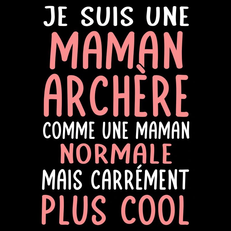 Maman archère comme maman normale plus cool