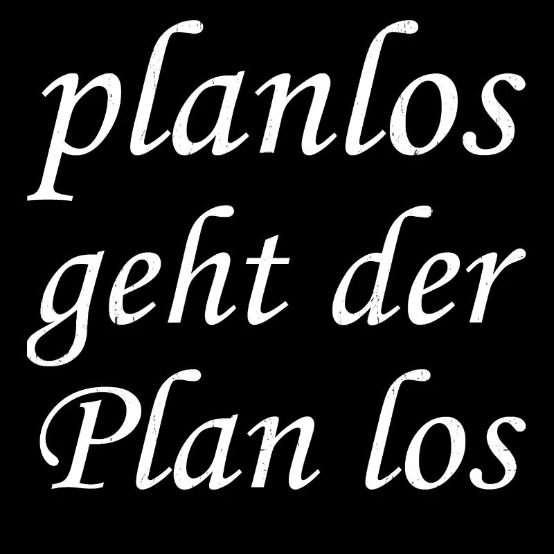planlos geht der Plan los