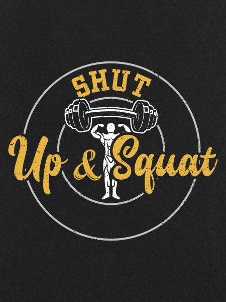 Shut Up & Squat - Gym