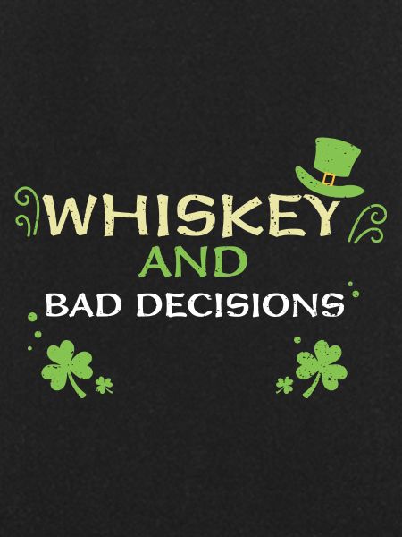Whiskey And Bad Decisions