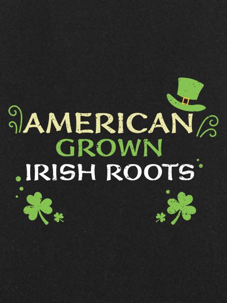 American Grown Irish Roots