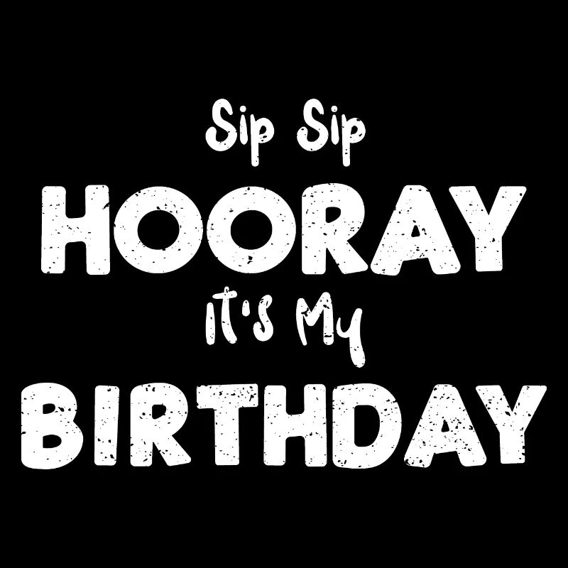 Sip Sip Hourra C’est mon anniversaire