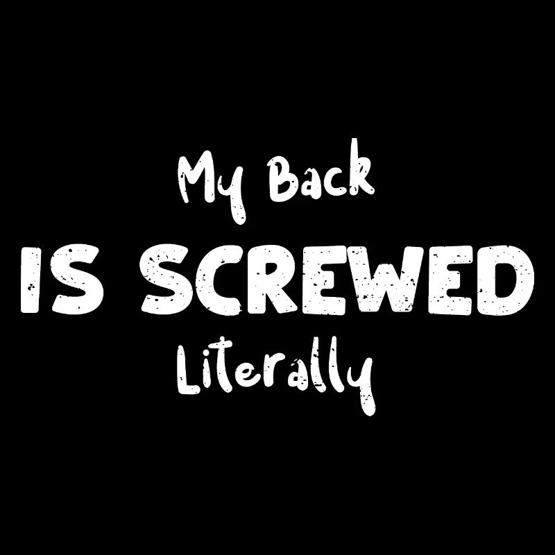 My Back Is Screwed Literally
