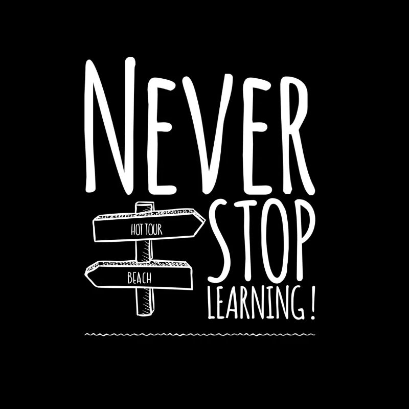 Never STOP Learning!