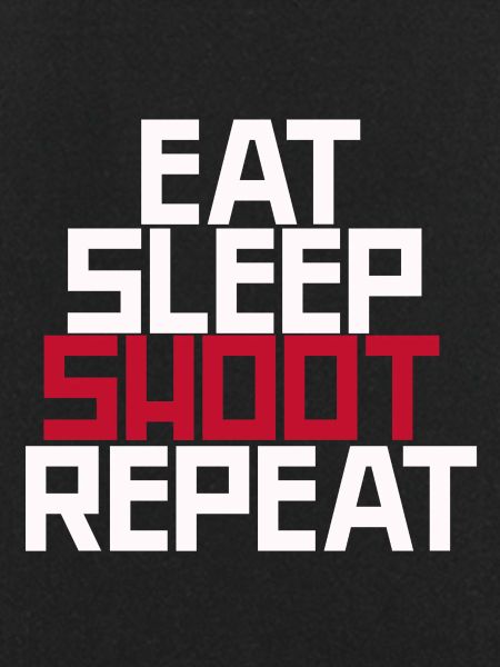 Eat Sleep Shoot Repeat